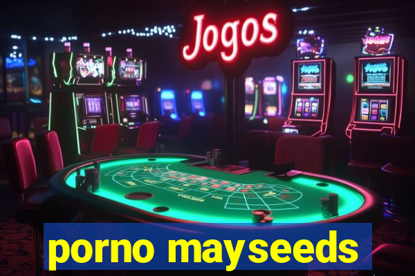 porno mayseeds